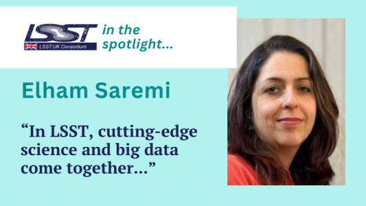 LSST:UK in the spotlight: Elham Saremi.